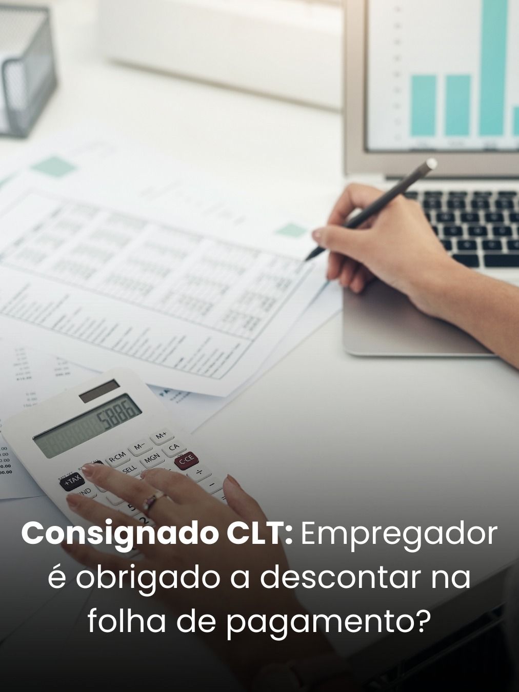 Consignado CLT: Empregador é obrigado a descontar na folha de pagamento?