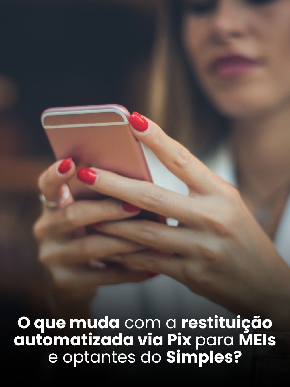 O que muda com a restituição automatizada via Pix para MEIs e optantes do Simples?
