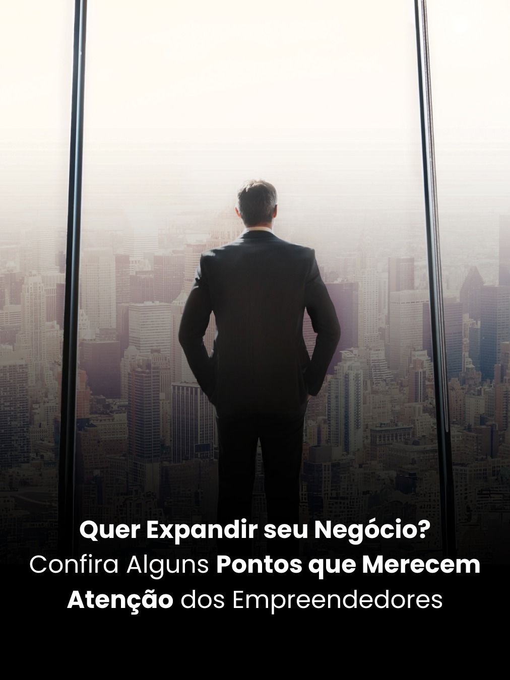 Quer Expandir seu Negócio? Confira Alguns Pontos que Merecem Atenção dos Empreendedores