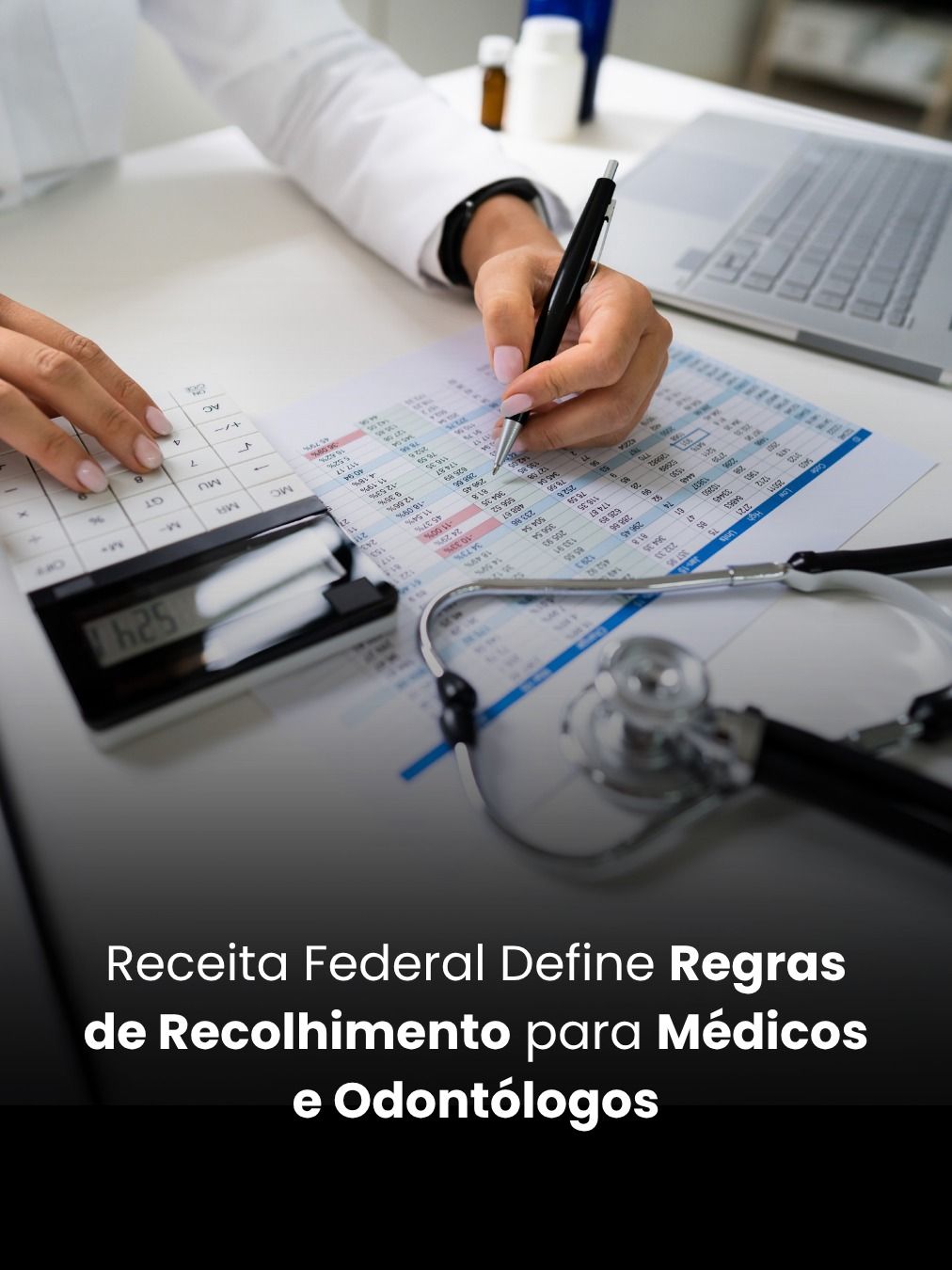 Receita Federal Define Regras de Recolhimento para Médicos e Odontólogos