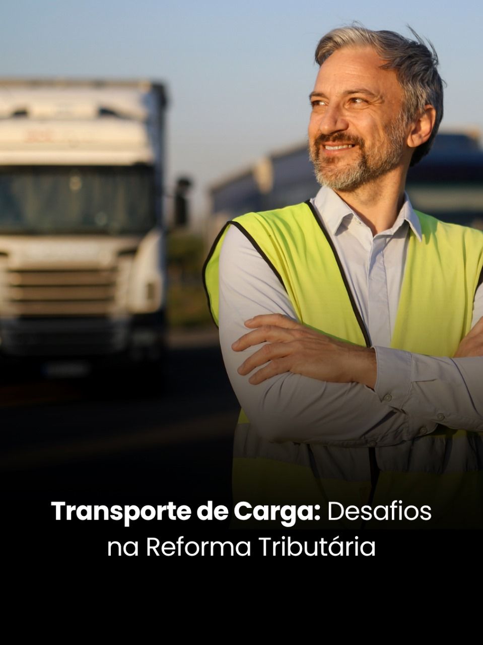 Transporte De Carga: Desafios Na Reforma Tributária